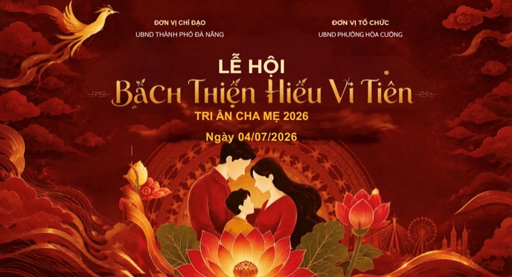 Lễ hội “Bách thiện hiếu vi tiên” - Tri ân cha mẹ 2026