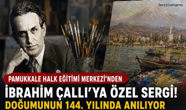 İbrahim Çallı'ya Vefa: Doğumunun 144. Yılında Özel Sergi