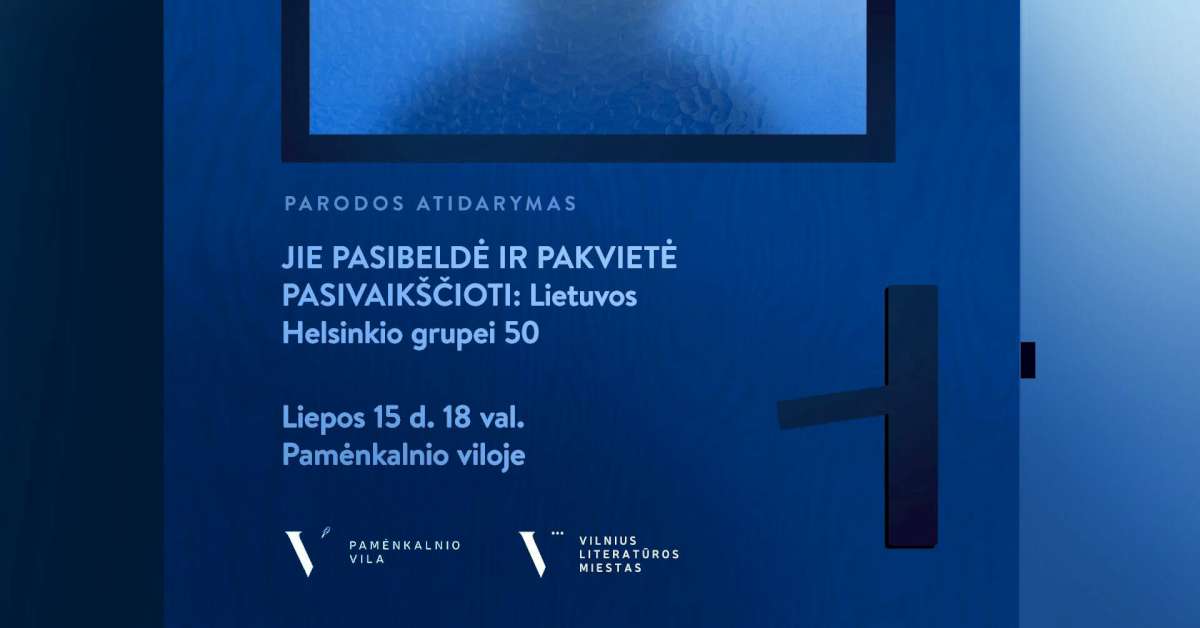 Paroda „Jie pasibeldė ir pakvietė pasivaikščioti: Lietuvos Helsinkio grupei 50“