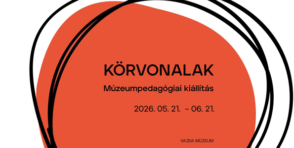 Körvonalak – Múzeumpedagógiai kiállítás