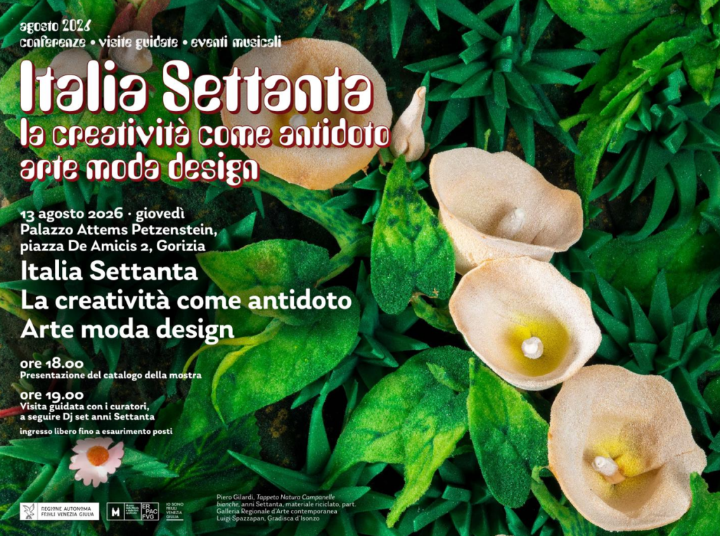 Italia Settanta: La creatività come antidoto. Arte Moda Design