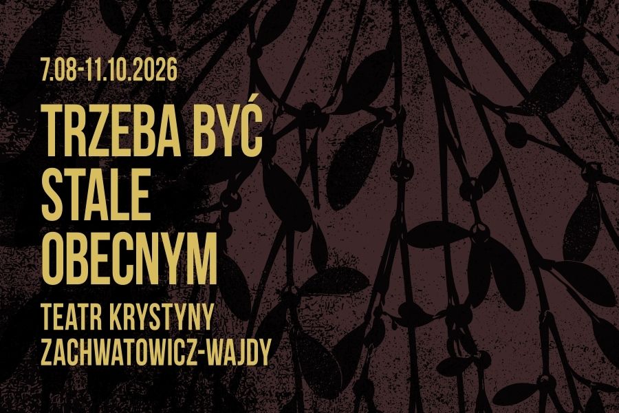 Wystawa „Trzeba być stale obecnym. Teatr Krystyny Zachwatowicz-Wajdy”