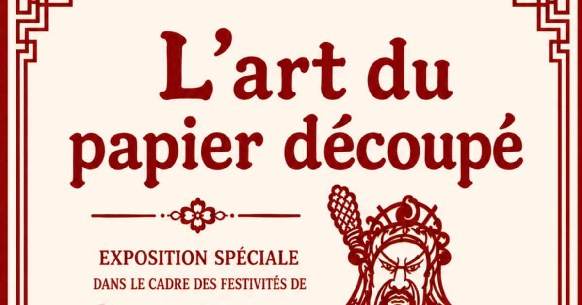 Guan Di 2026 : une exposition pour découvrir l'art du papier découpé chinois