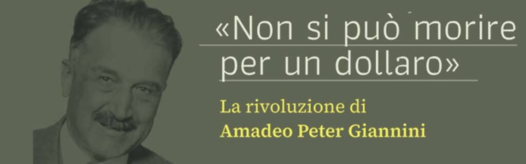 Non si può morire per un dollaro. La rivoluzione di Amadeo Peter Giannini