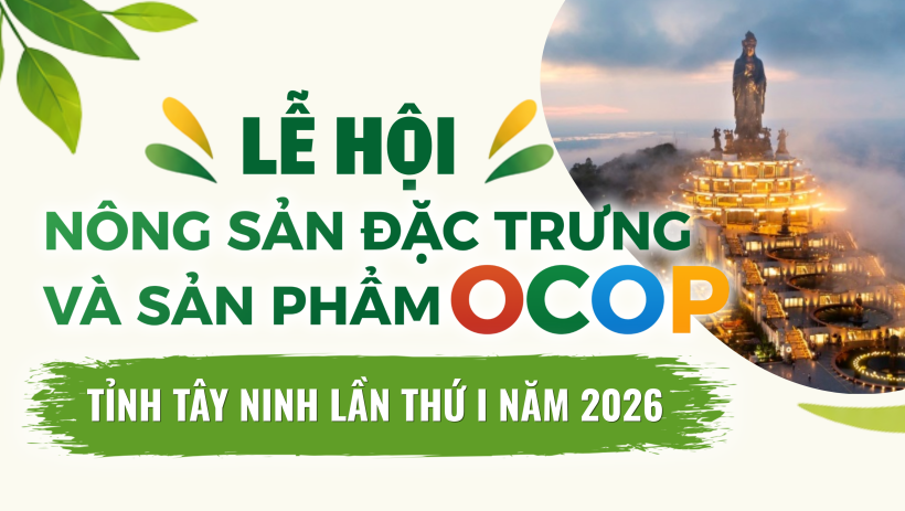 Lễ hội Nông sản đặc trưng và sản phẩm OCOP tỉnh Tây Ninh lần thứ I năm 2026