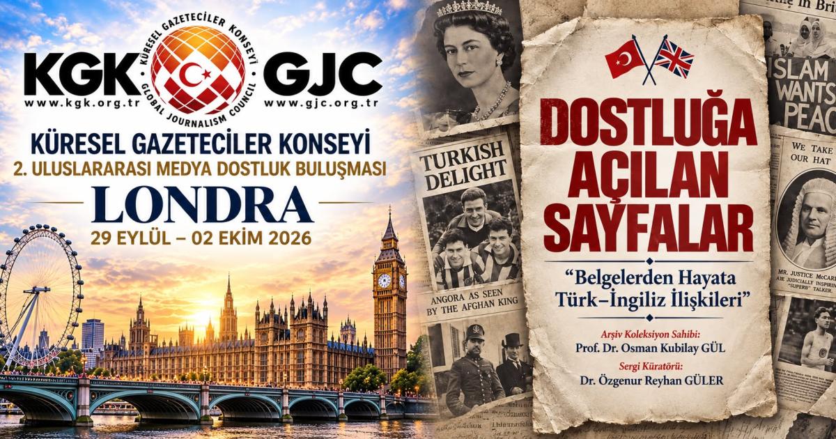 "Belgelerden Hayata Türk-İngiliz İlişkileri" Sergisi ve KGK 2. Uluslararası Dostluk Ödülleri