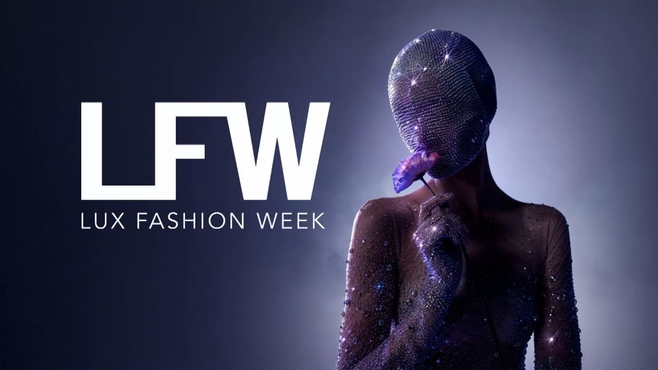 Lux Fashion Week 2026