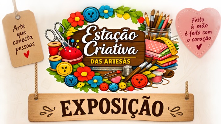 Exposição Estação Criativa das Artesãs