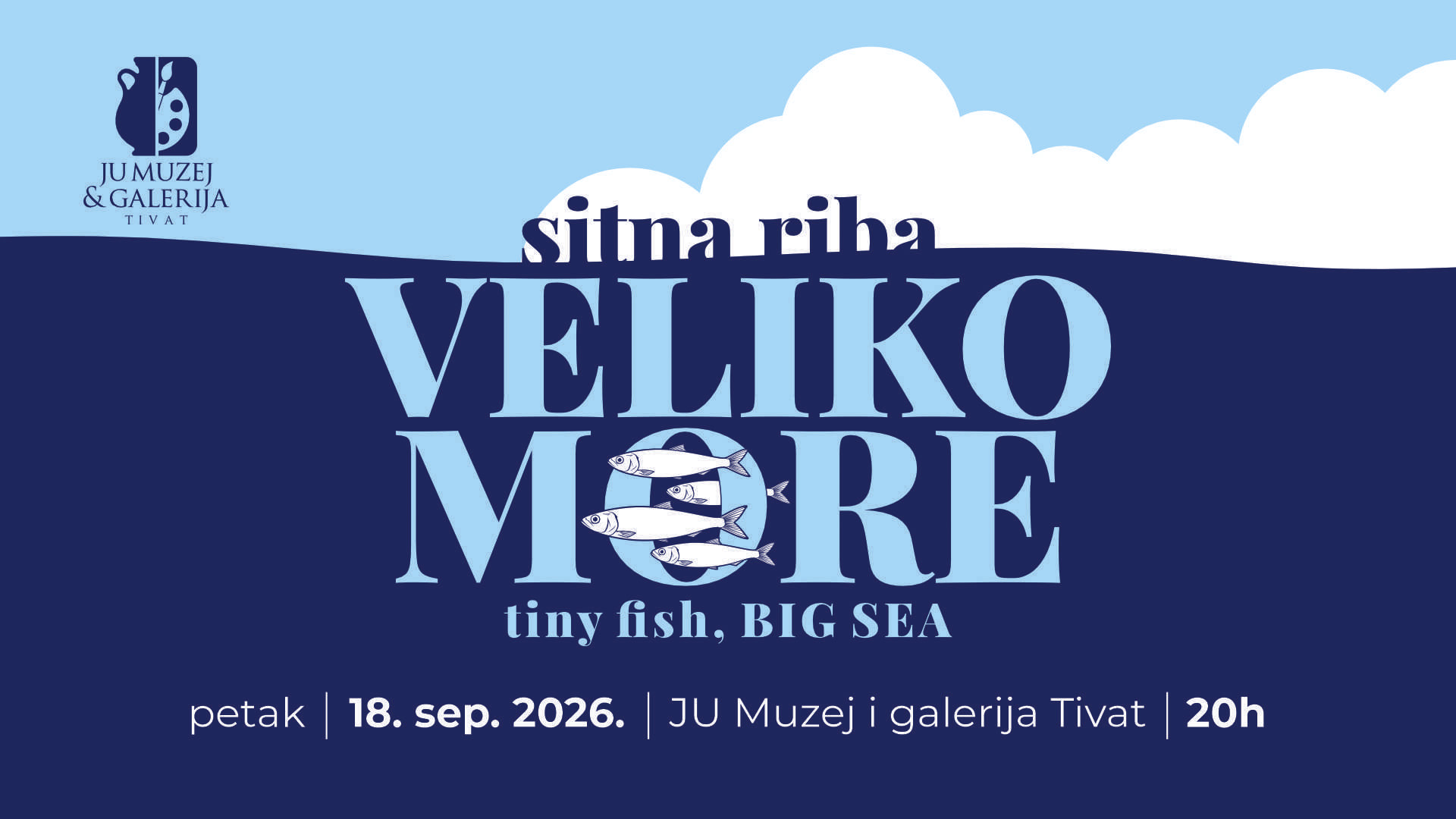 Izložba “sitna riba, VELIKO MORE”